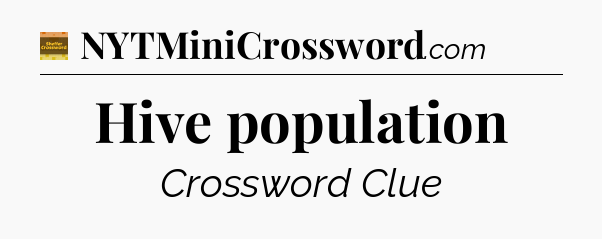 Hive population - Eugene Sheffer Crossword