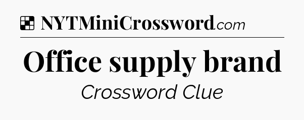 Solution: Office supply brand - NYT Crossword