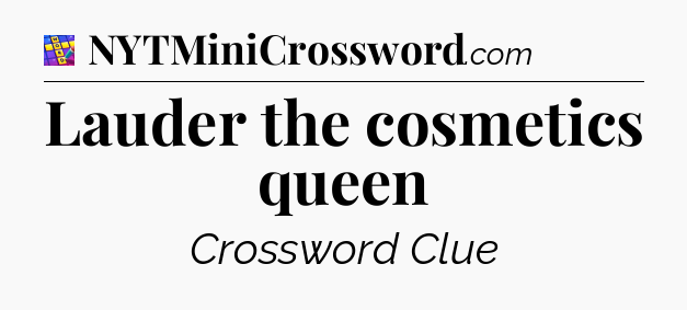 Lauder the cosmetics queen Codycross