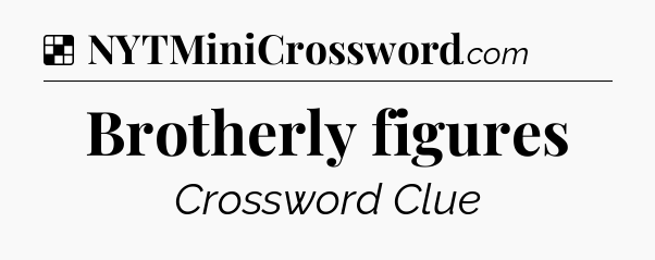 Solution: Brotherly figures - NYT Crossword