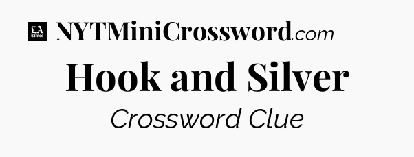 Hook and Silver - LA Times Crossword