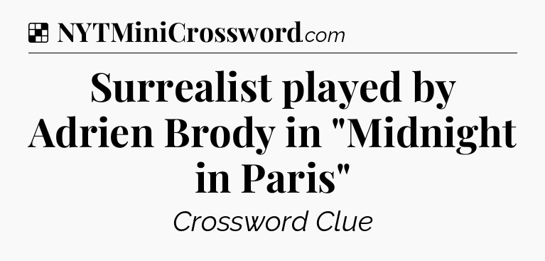 Solution: Surrealist played by Adrien Brody in 