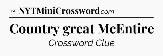 Country great McEntire - WSJ Crossword
