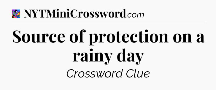 Source of protection on a rainy day Crossword Clue