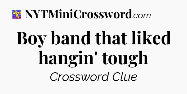 Boy band that liked hangin' tough Codycross