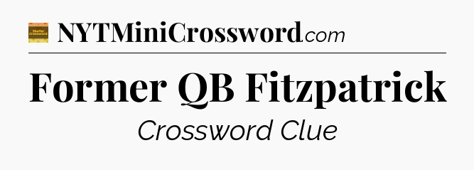 Former QB Fitzpatrick - Eugene Sheffer Crossword