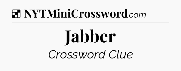 Solution: Jabber - NYT Crossword