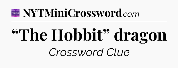 “The Hobbit” dragon - Thomas Joseph Crossword
