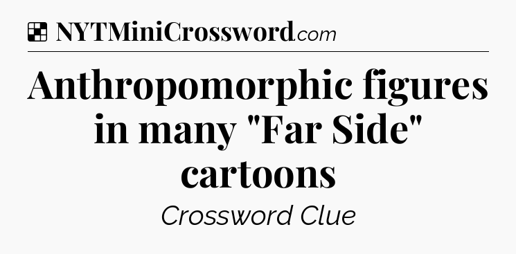 Solution: Anthropomorphic figures in many 