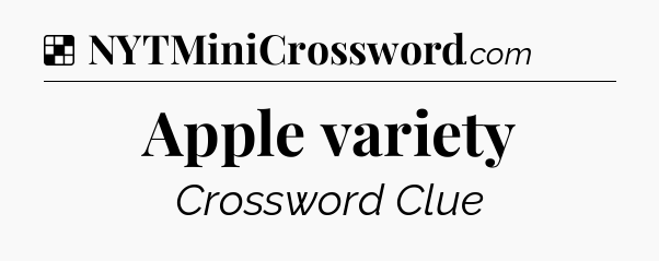 Solution: Apple variety - NYT Crossword