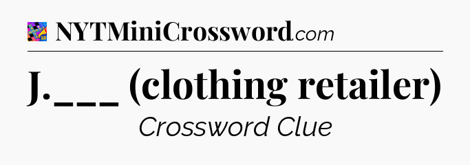 J.___ (clothing retailer) Crossword Clue
