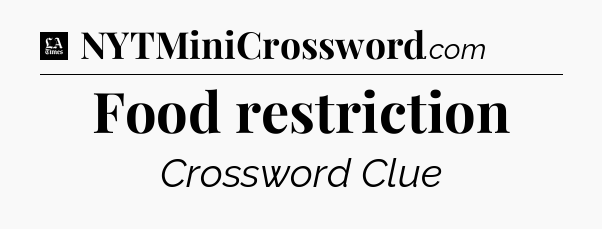 Food restriction - LA Times Crossword