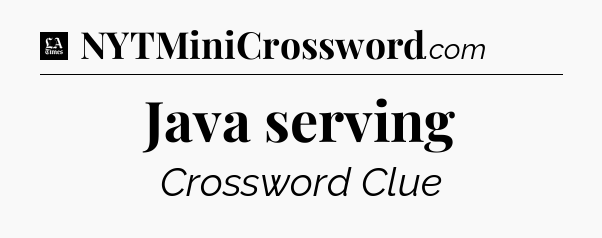 Java serving - LA Times Crossword