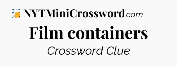 Film containers - 7 Little Words