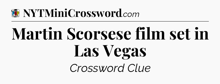 Martin Scorsese film set in Las Vegas Crossword Clue