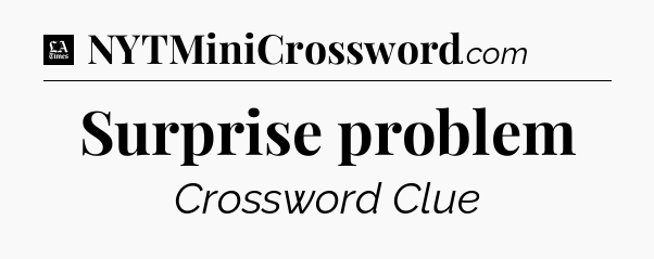Surprise problem - LA Times Crossword
