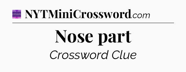 Nose part - Thomas Joseph Crossword