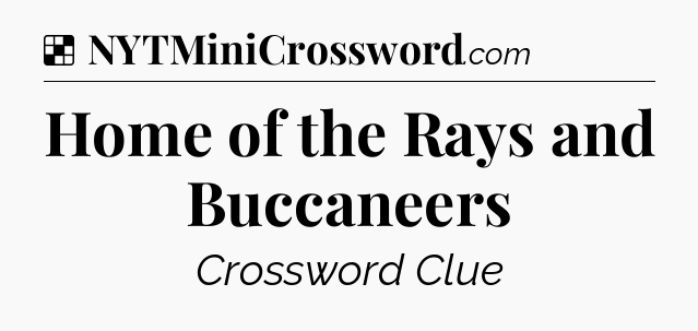 Solution: Home of the Rays and Buccaneers - NYT Crossword