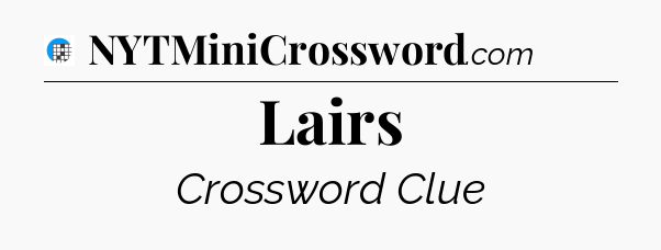 Lairs Crossword Clue