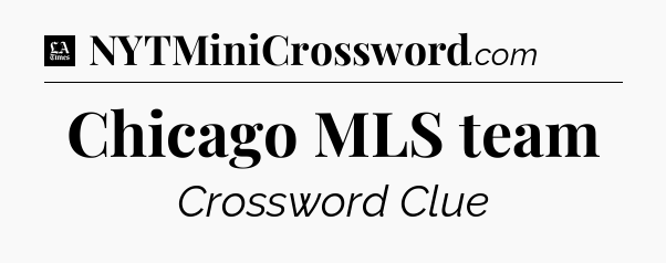Chicago MLS team - LA Times Crossword