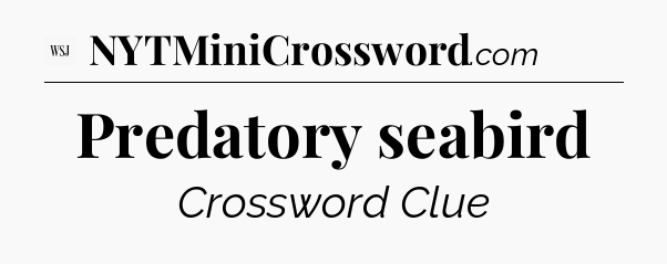 Predatory seabird - WSJ Crossword