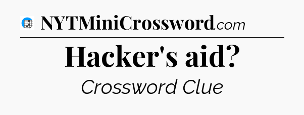 Hacker's aid Crossword Clue