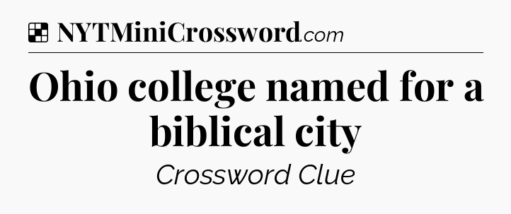 Solution: Ohio college named for a biblical city - NYT Crossword