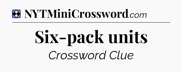Solution: Six-pack units - NYT Mini Crossword
