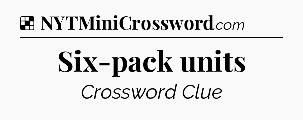 Solution: Six-pack units - NYT Crossword