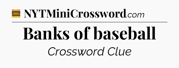 Banks of baseball - Eugene Sheffer Crossword