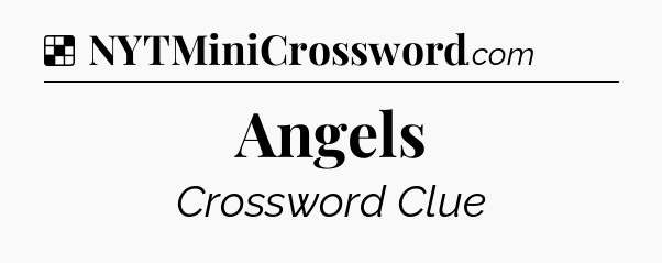Solution: Angels - NYT Crossword