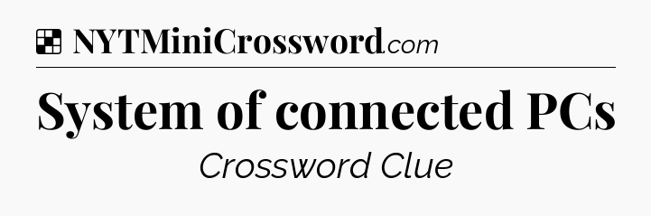 Solution: System of connected PCs - NYT Crossword