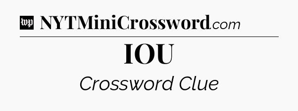 IOU Crossword Clue