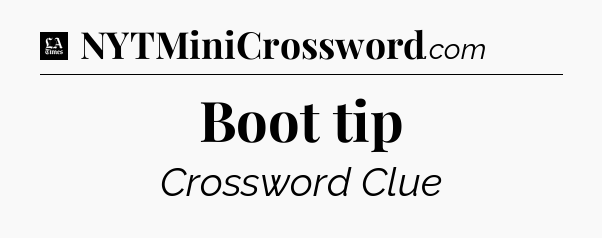 Boot tip - LA Times Crossword