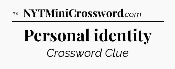 Personal identity - WSJ Crossword