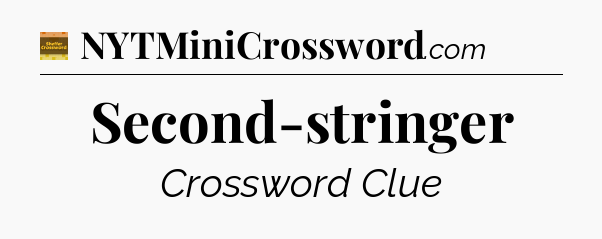 Second-stringer - Eugene Sheffer Crossword