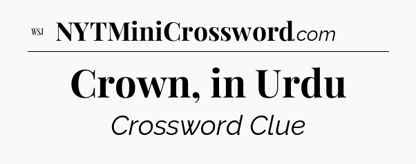 Crown, in Urdu - WSJ Crossword
