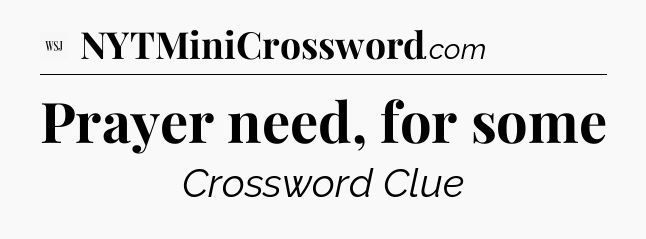Prayer need, for some - WSJ Crossword