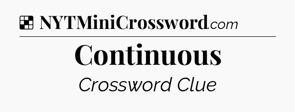 Solution: Continuous - NYT Crossword