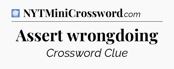 Assert wrongdoing Puzzle Page Crossword Clue