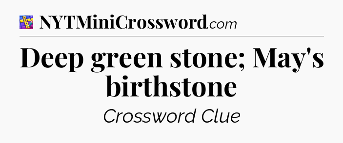 Deep green stone; May's birthstone Codycross