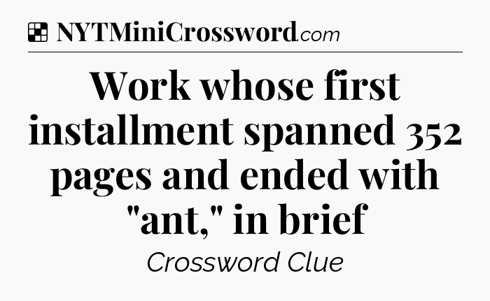 Solution: Work whose first installment spanned 352 pages and ended with 