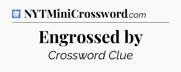 Engrossed by Puzzle Page Crossword Clue