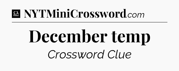 December temp - LA Times Crossword