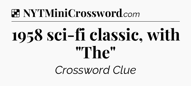Solution: 1958 sci-fi classic, with 
