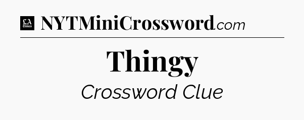 Thingy - LA Times Crossword