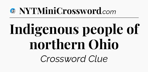Indigenous people of northern Ohio Crossword Clue