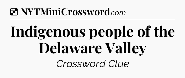 Solution: Indigenous people of the Delaware Valley - NYT Crossword