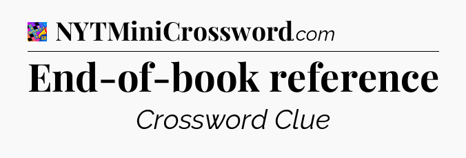 End-of-book reference Crossword Clue