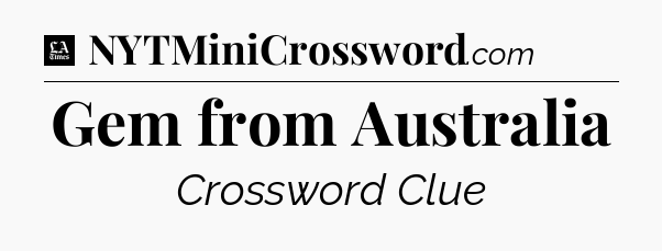 Gem from Australia - LA Times Crossword